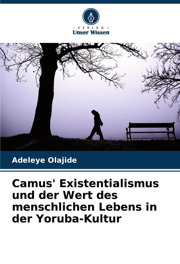 Camus' Existentialismus und der Wert des menschlichen Lebens in der Yoruba-Kultur
