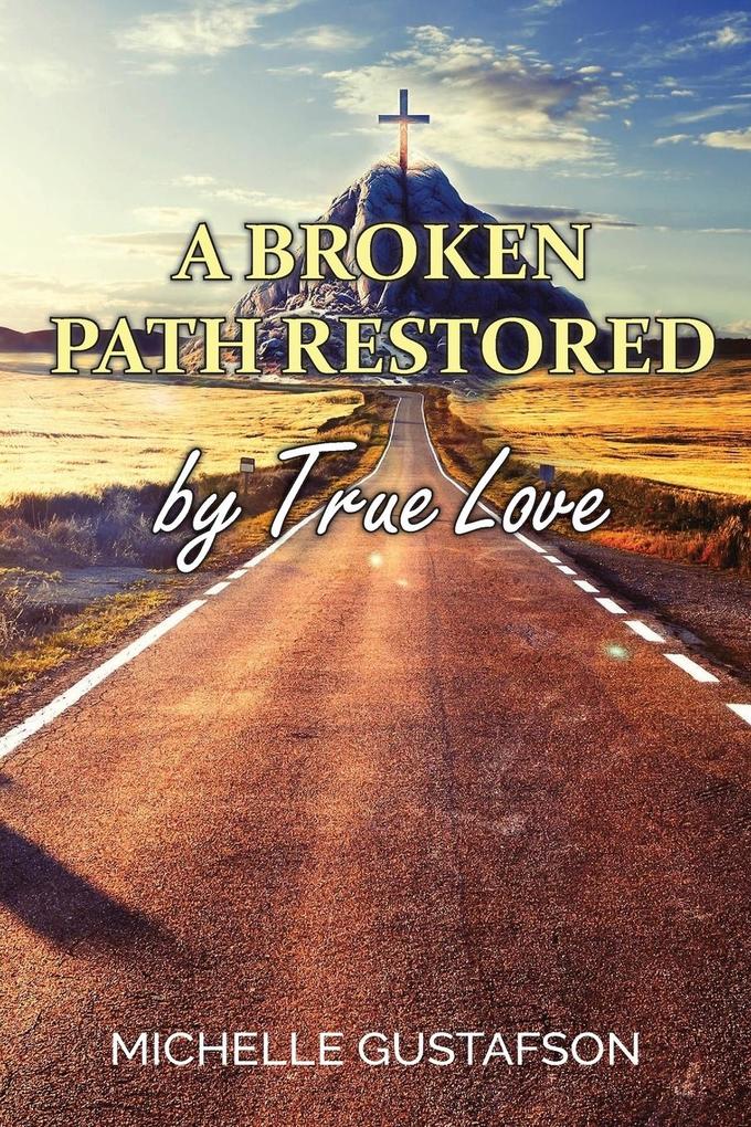 A Broken Path Restored by True Love