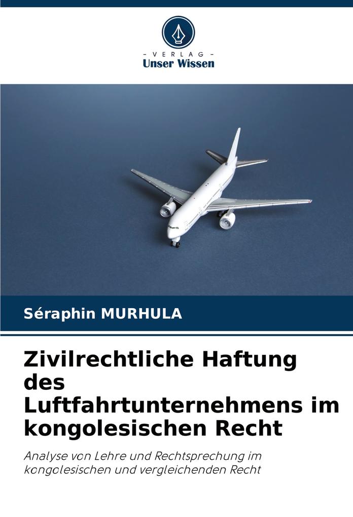 Zivilrechtliche Haftung des Luftfahrtunternehmens im kongolesischen Recht