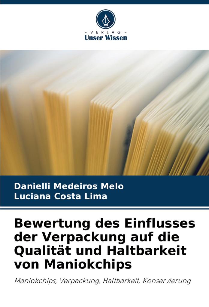 Bewertung des Einflusses der Verpackung auf die Qualität und Haltbarkeit von Maniokchips