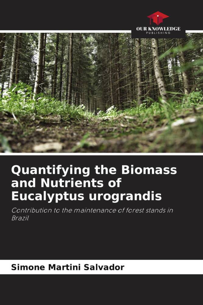 Quantifying the Biomass and Nutrients of Eucalyptus urograndis