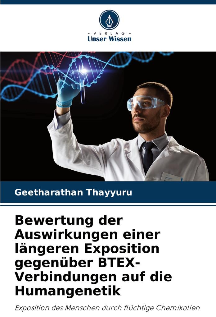 Bewertung der Auswirkungen einer längeren Exposition gegenüber BTEX-Verbindungen auf die Humangenetik