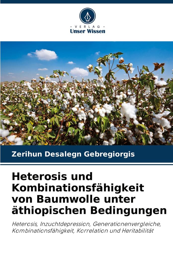 Heterosis und Kombinationsfähigkeit von Baumwolle unter äthiopischen Bedingungen