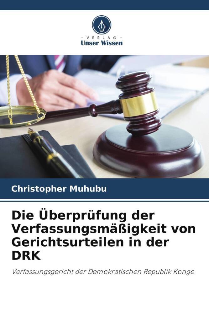 Die Überprüfung der Verfassungsmäßigkeit von Gerichtsurteilen in der DRK