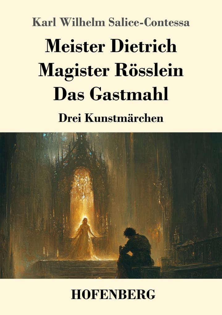 Meister Dietrich / Magister Rösslein / Das Gastmahl
