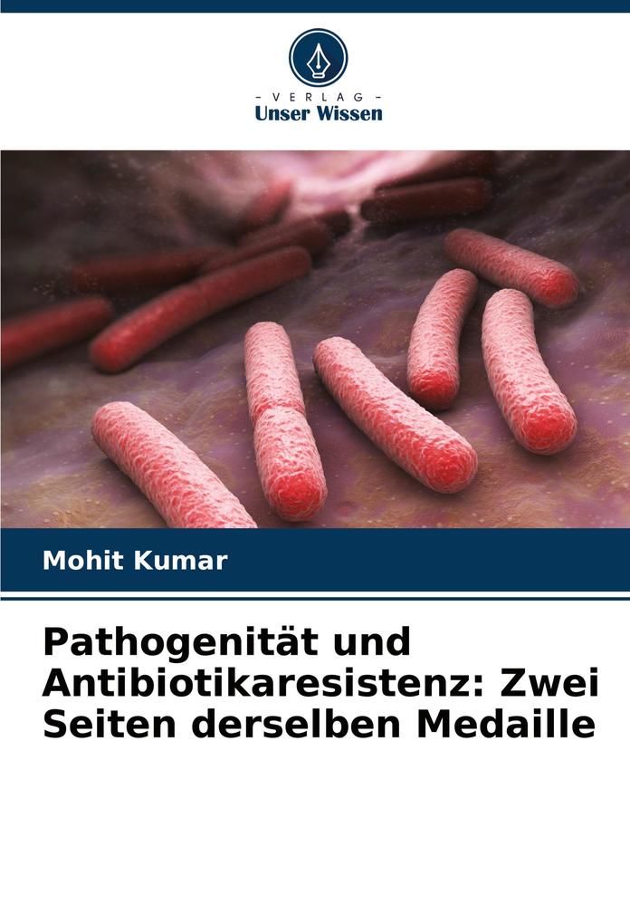 Pathogenität und Antibiotikaresistenz: Zwei Seiten derselben Medaille