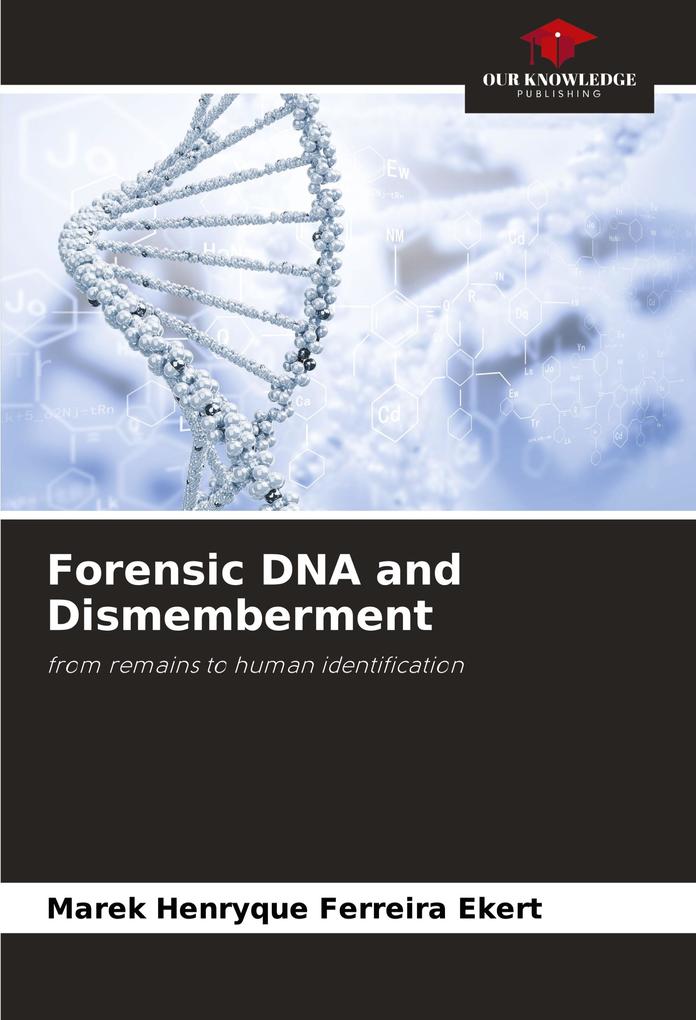 Forensic DNA and Dismemberment