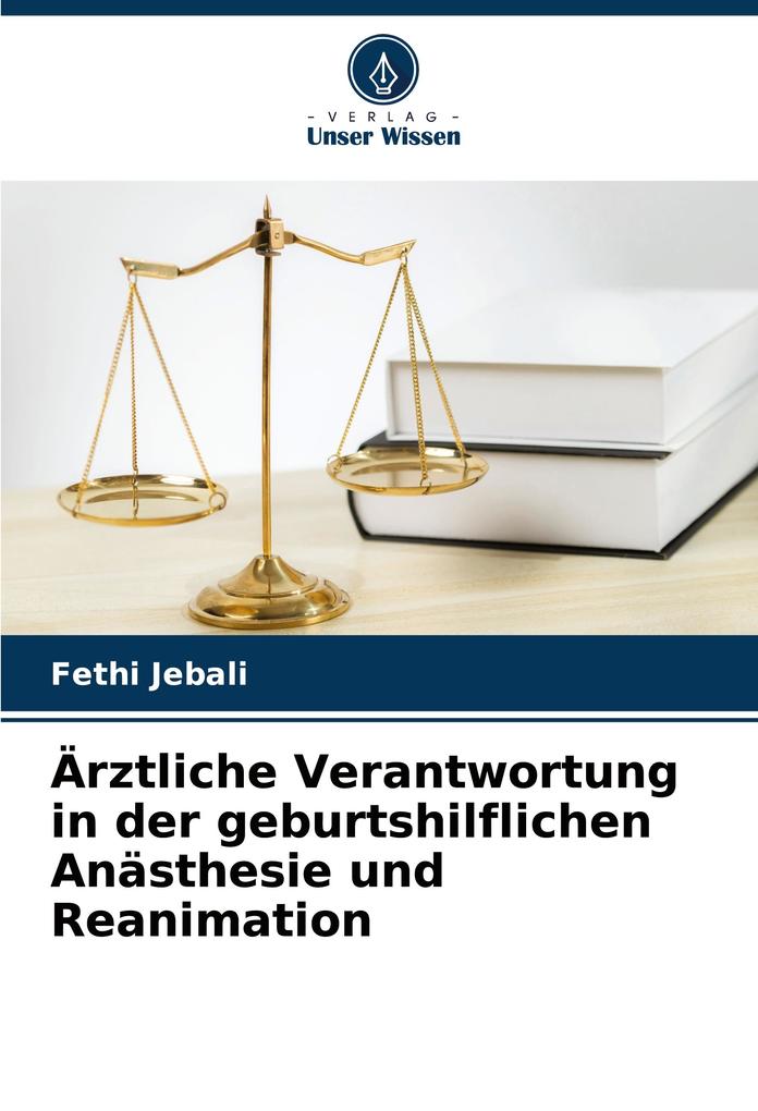 Ärztliche Verantwortung in der geburtshilflichen Anästhesie und Reanimation