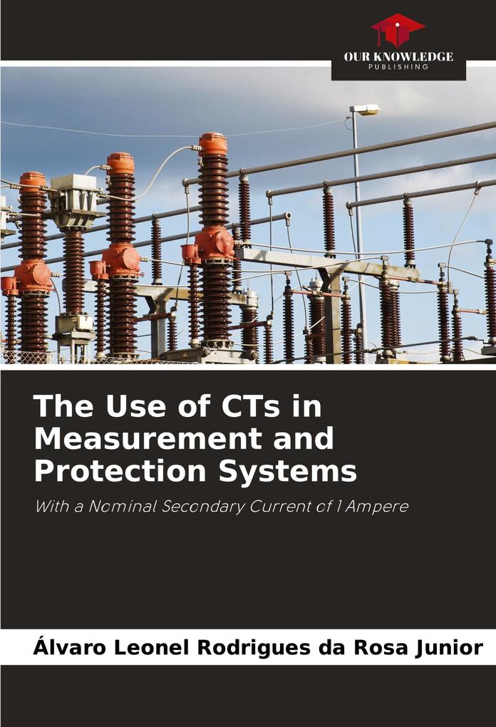 The Use of CTs in Measurement and Protection Systems