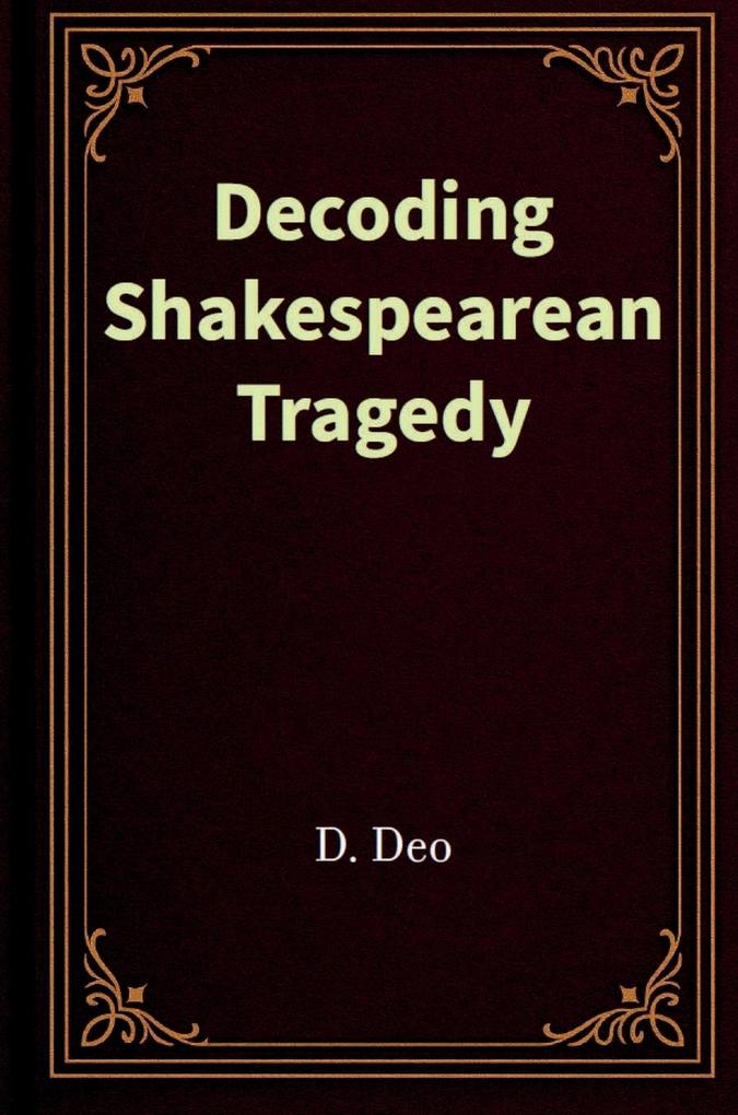 Decoding Shakespearean Tragedy