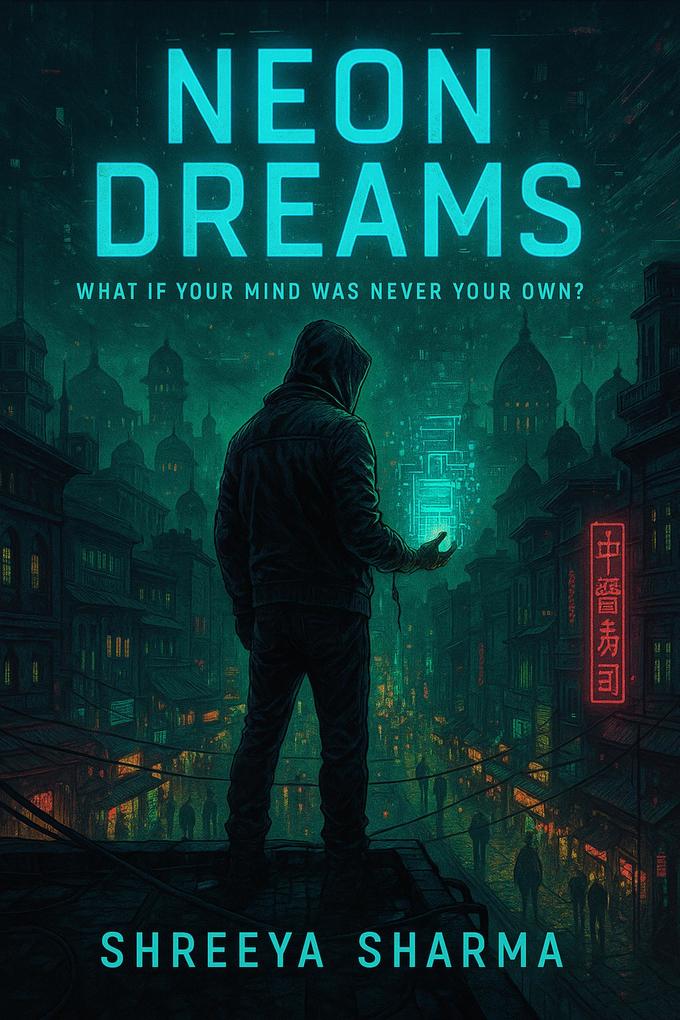 Neon Dreams (Cyberpunk-thriller #1)