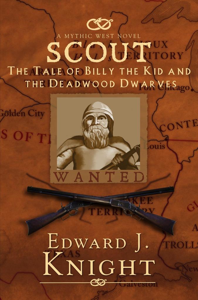 Scout: The Tale of Billy the Kid and the Deadwood Dwarves (The Mythic West #3)