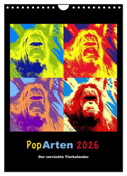 PopArten 2026 - Der verrückte Tierkalender (Wandkalender 2026 DIN A4 hoch) CALVENDO Monatskalender