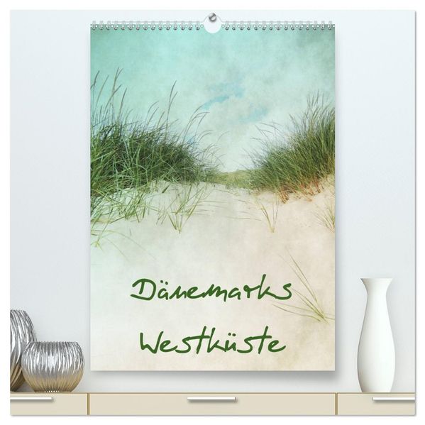 Dänemarks Westküste (hochwertiger Premium Wandkalender 2026 DIN A2 hoch) Kunstdruck in Hochglanz