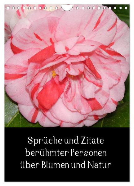 Sprüche und Zitate berühmter Personen über Blumen und Natur (Wandkalender 2026 DIN A4 hoch) CALVENDO Monatskalender