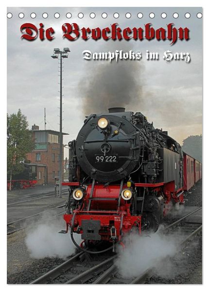 Die Brockenbahn (Tischkalender 2026 DIN A5 hoch) CALVENDO Monatskalender