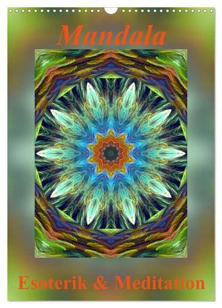 Mandala - Esoterik & Meditation (Wandkalender 2026 DIN A3 hoch) CALVENDO Monatskalender