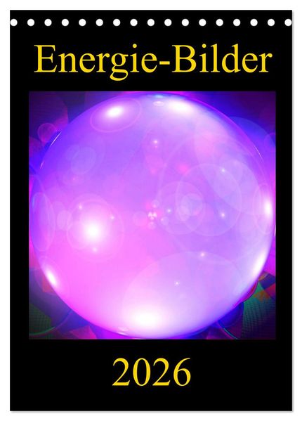 ENERGIE-BILDER (Tischkalender 2026 DIN A5 hoch) CALVENDO Monatskalender