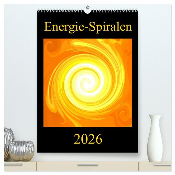 Energie-Spiralen 2026 (hochwertiger Premium Wandkalender 2026 DIN A2 hoch) Kunstdruck in Hochglanz