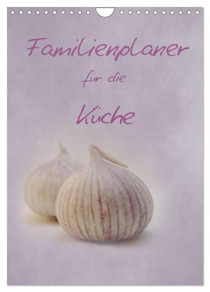 Familienplaner für die Küche. (Wandkalender 2026 DIN A4 hoch) CALVENDO Monatskalender