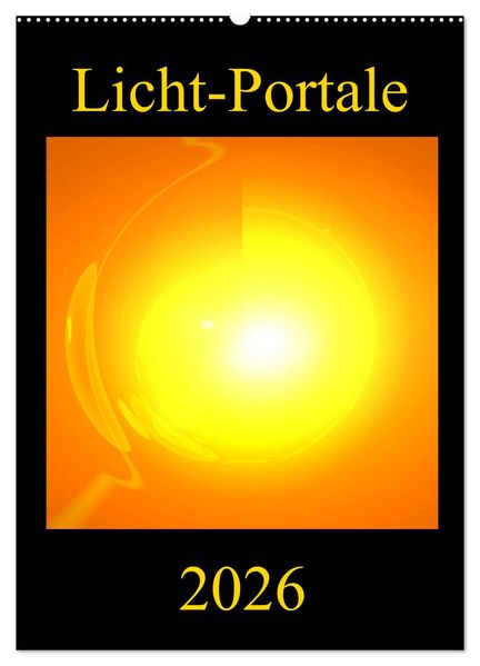 Licht-Portale (Wandkalender 2026 DIN A2 hoch) CALVENDO Monatskalender