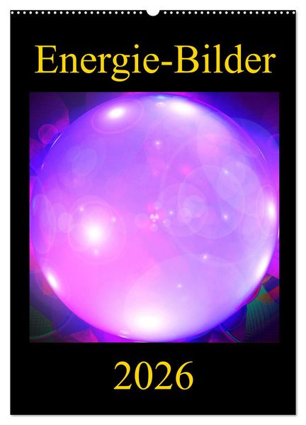 ENERGIE-BILDER (Wandkalender 2026 DIN A2 hoch) CALVENDO Monatskalender