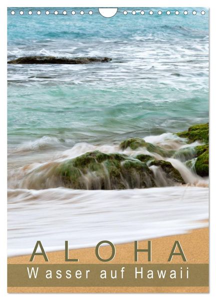 Aloha - Wasser auf Hawaii (Wandkalender 2026 DIN A4 hoch) CALVENDO Monatskalender