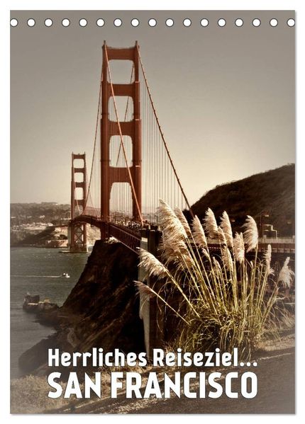Herrliches Reiseziel... SAN FRANCISCO (Tischkalender 2026 DIN A5 hoch) CALVENDO Monatskalender