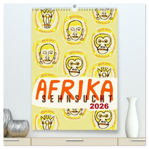 Afrika-Sehnsucht 2026 (hochwertiger Premium Wandkalender 2026 DIN A2 hoch) Kunstdruck in Hochglanz