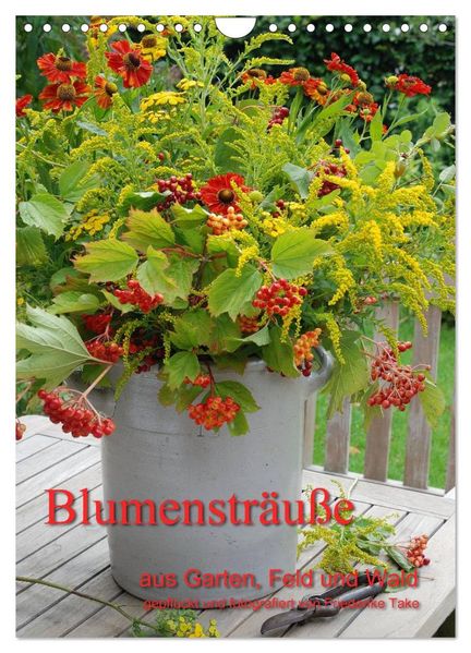 Blumensträuße aus Garten Feld und Wald (Wandkalender 2026 DIN A4 hoch) CALVENDO Monatskalender