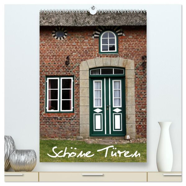 Schöne Türen (hochwertiger Premium Wandkalender 2026 DIN A2 hoch) Kunstdruck in Hochglanz