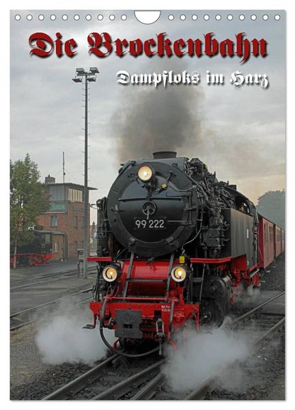 Die Brockenbahn (Wandkalender 2026 DIN A4 hoch) CALVENDO Monatskalender
