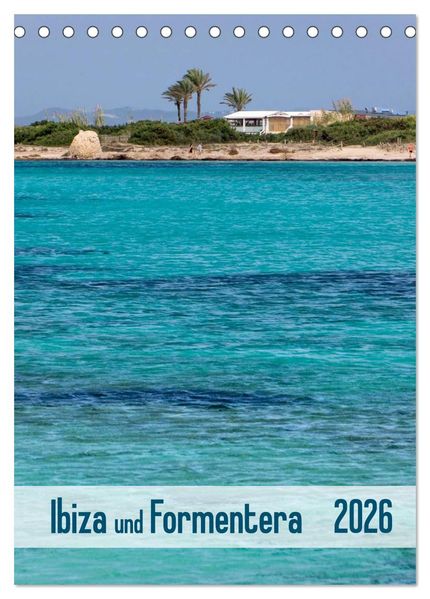 Ibiza und Formentera (Tischkalender 2026 DIN A5 hoch) CALVENDO Monatskalender