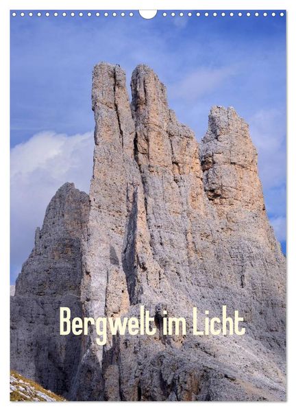 Bergwelt im Licht (Wandkalender 2026 DIN A3 hoch) CALVENDO Monatskalender