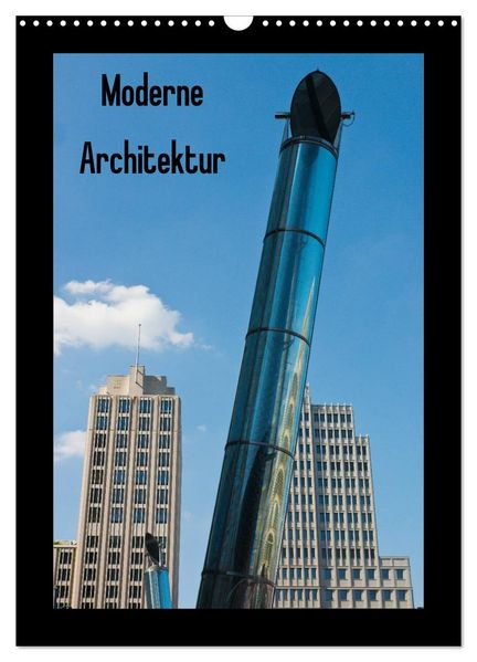 Moderne Architektur (Wandkalender 2026 DIN A3 hoch) CALVENDO Monatskalender