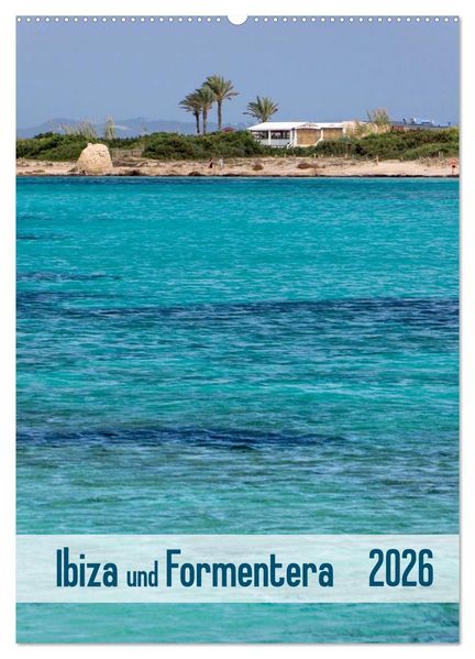 Ibiza und Formentera (Wandkalender 2026 DIN A2 hoch) CALVENDO Monatskalender