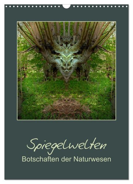 Spiegelwelten - Botschaften der Naturwesen (Wandkalender 2026 DIN A3 hoch) CALVENDO Monatskalender
