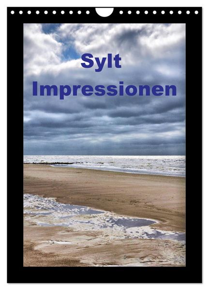 Sylt Impressionen (Wandkalender 2026 DIN A4 hoch) CALVENDO Monatskalender
