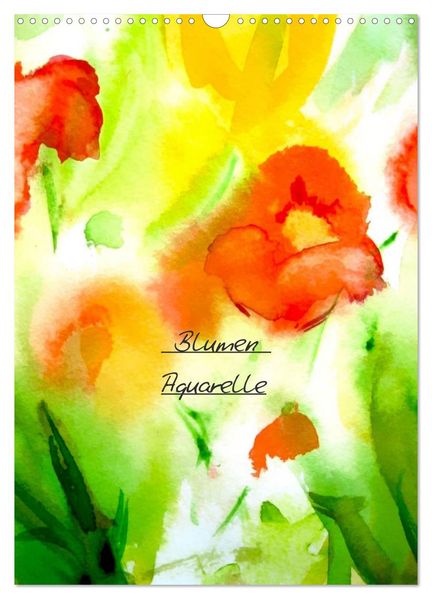 Blumenaquarelle (Wandkalender 2026 DIN A3 hoch) CALVENDO Monatskalender