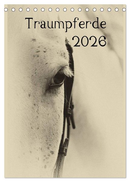 Traumpferde 2026 (Tischkalender 2026 DIN A5 hoch) CALVENDO Monatskalender