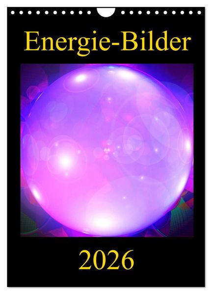 ENERGIE-BILDER (Wandkalender 2026 DIN A4 hoch) CALVENDO Monatskalender