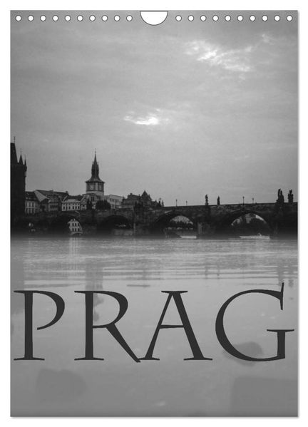 Prag - Praha - Prague (Wandkalender 2026 DIN A4 hoch) CALVENDO Monatskalender