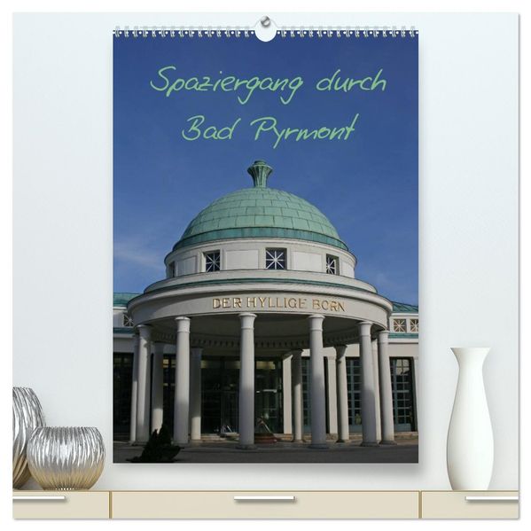 Spaziergang durch Bad Pyrmont (hochwertiger Premium Wandkalender 2026 DIN A2 hoch) Kunstdruck in Hochglanz