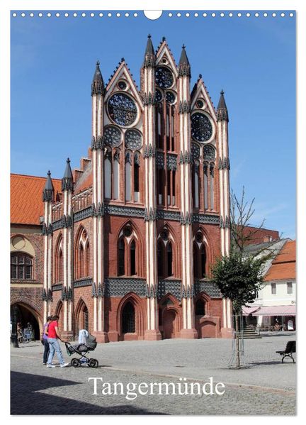 Tangermünde (Wandkalender 2026 DIN A3 hoch) CALVENDO Monatskalender