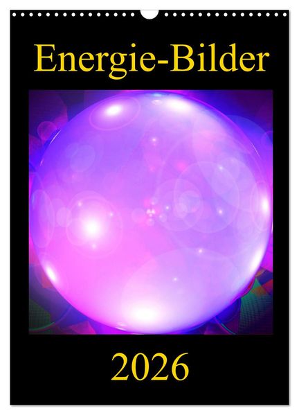 ENERGIE-BILDER (Wandkalender 2026 DIN A3 hoch) CALVENDO Monatskalender