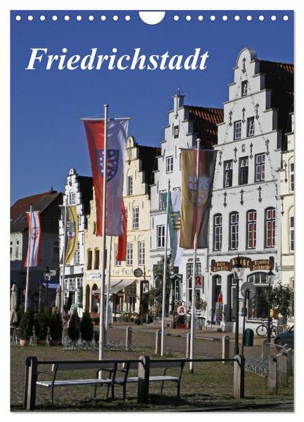 Friedrichstadt (Wandkalender 2026 DIN A4 hoch) CALVENDO Monatskalender