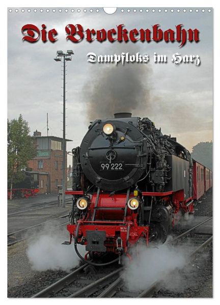 Die Brockenbahn (Wandkalender 2026 DIN A3 hoch) CALVENDO Monatskalender