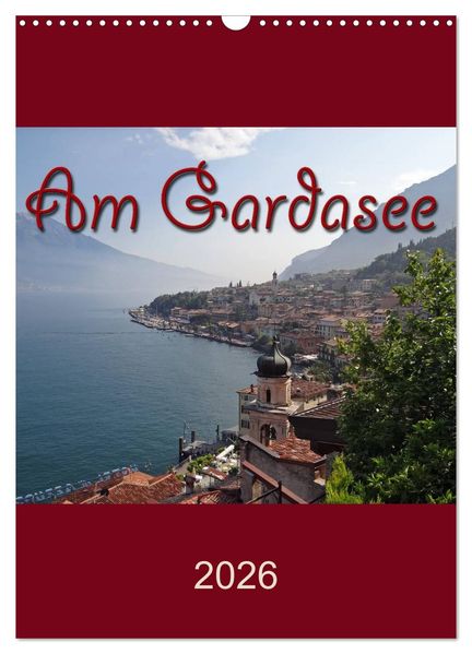 Am Gardasee (Wandkalender 2026 DIN A3 hoch) CALVENDO Monatskalender