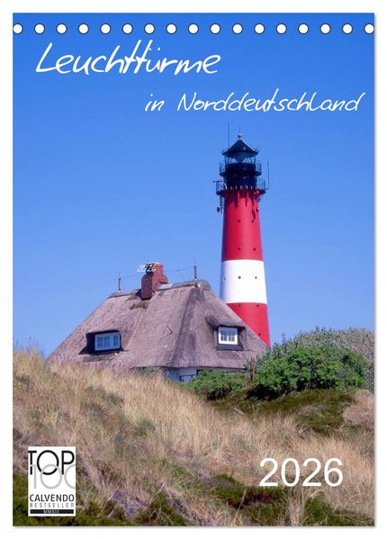 Leuchttürme in Norddeutschland (Tischkalender 2026 DIN A5 hoch) CALVENDO Monatskalender