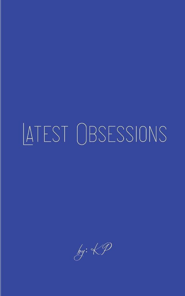 Latest Obsessions